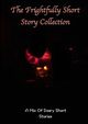 The frightfully Short Story Collection, A Mix Of Scary Short Stories, Various Writers