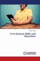 21st Century Skills and Education, Rajak Anupam