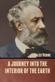 A Journey into the Interior of the Earth, Verne Jules