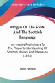 Origin Of The Scots And The Scottish Language, Paterson James