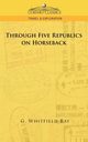 Through Five Republics on Horseback, Ray G. Whitfield
