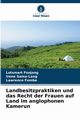 Landbesitzpraktiken und das Recht der Frauen auf Land im anglophonen Kamerun, Fonjong Lotsmart