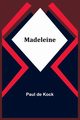 Madeleine, Kock Paul de