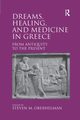 Dreams, Healing, and Medicine in Greece, 