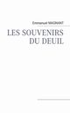 LES SOUVENIRS DU DEUIL, MAGNANT Emmanuel