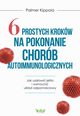6 prostych krokw na pokonanie chorb autoimmunologicznych, Kippola Palmer
