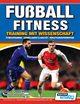 Fuball Fitness Training mit Wissenschaft - Fitnesstraining - Schnelligkeit & Agilitt - Verletzungsprvention, Owen Ph.D Adam