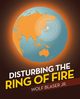 Disturbing the Ring of Fire, Blaser Jr. Wolf