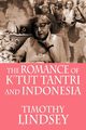 The Romance of K'tut Tantri and Indonesia, Lindsey Timothy