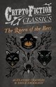 The Queen of the Bees (Cryptofiction Classics - Weird Tales of Strange Creatures), Erckmann Emile