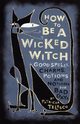 How to Be a Wicked Witch, Telesco Patricia J.
