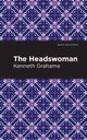 The Headswoman, Grahame Kenneth