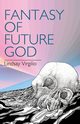 Fantasy of Future God, Virgilio Lindsay