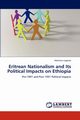 Eritrean Nationalism and Its Political Impacts on Ethiopia, Legesse Habtamu