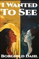 I Wanted To See, Dahl Borghild