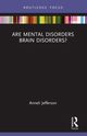 Are Mental Disorders Brain Disorders?, Jefferson Anneli