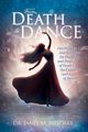 From Death to Dance, Bieschke Dr. Janet M.