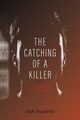 The Catching Of A Killer, Ouellette Josh