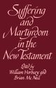 Suffering and Martyrdom in the New Testament, 