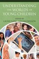 Understanding the Worlds of Young Children, 