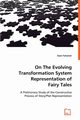 On The Evolving Transformation System Representation of Fairy Tales, Falconer Sean