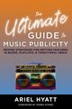 The Ultimate Guide to Music Publicity, Hyatt Ariel