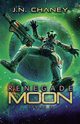 Renegade Moon, Chaney J.N.