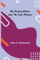The Penang Pirate and, The Lost Pinnace, Hutcheson John C.