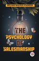 The Psychology Of Salesmanship, Walker Atkinson William