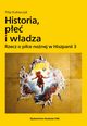 Historia, pe i wadza. Rzecz o pice nonej w Hiszpanii 3, Kubiaczyk Filip