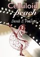 Celluloid Peach, Pearson Derek E