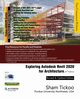 Exploring Autodesk Revit 2020 for Architecture, 16th Edition, Tickoo Prof. Sham