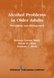 Alcohol Problems in Older Adults, Barry Kristen Lawton PhD