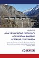 ANALYSIS OF FLOOD FREQUENCY AT PRAKASAM BARRAGE RESERVOIR, VIJAYAWADA, Krishna G. Sai