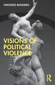 Visions of Political Violence, Ruggiero Vincenzo