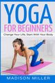 Yoga for Beginners, Miller Madison