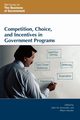 Competition, Choice, and Incentives in Government Programs, 