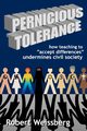 Pernicious Tolerance, Weissberg Robert