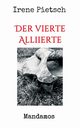 Der vierte Alliierte, Pietsch Irene