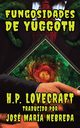 Las Fungosidades de Yuggoth, Lovecraft H.P.