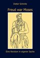 Freud war Moses, Schmitz Dieter