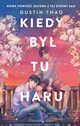 Kiedy by tu Haru, Thao Dustin