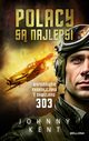 Polacy s najlepsi Wspomnienia kanadyjczyka z Dywizjonu 303, Kent Johnny