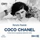 Coco Chanel Krtka historia najwikszej dyktatorki mody, Pawlak Renata