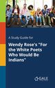 A Study Guide for Wendy Rose's 