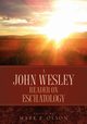 A John Wesley Reader On Eschatology, Wesley John