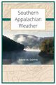 Southern Appalachian Weather, Gaffin David M.