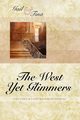 The West Yet Glimmers, McEwen Gail