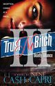 Trust No Bitch 3, Ca$h