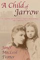 A Child of Jarrow, MacLeod Trotter Janet